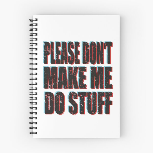Item preview, Please Don't Make Me Do Stuff designed and sold by MqHStore.