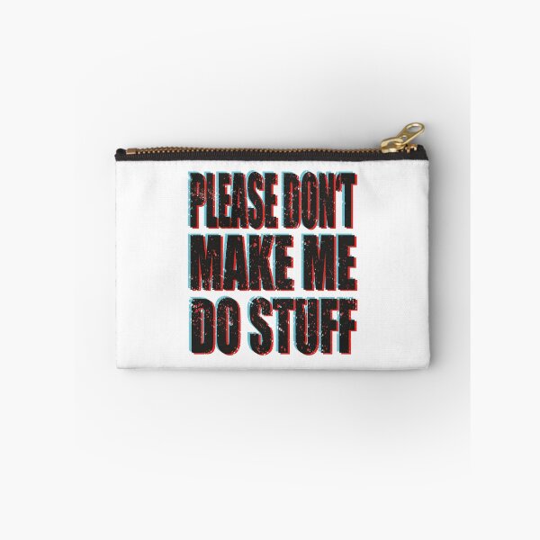Item preview, Please Don't Make Me Do Stuff designed and sold by MqHStore.