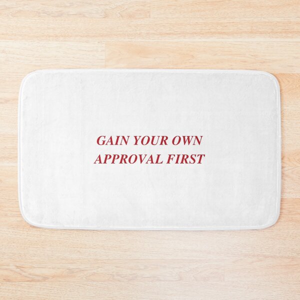 Item preview, GAIN YOUR OWN APPROVAL FIRST | WE'RE NOT REALLY STRANGERS | MENTAL HEALTH designed and sold by MVVShop.