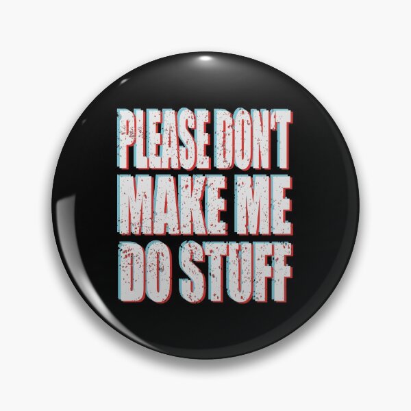 Item preview, Please Don't Make Me Do Stuff designed and sold by MqHStore.