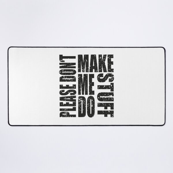 Item preview, Please Don't Make Me Do Stuff designed and sold by MqHStore.
