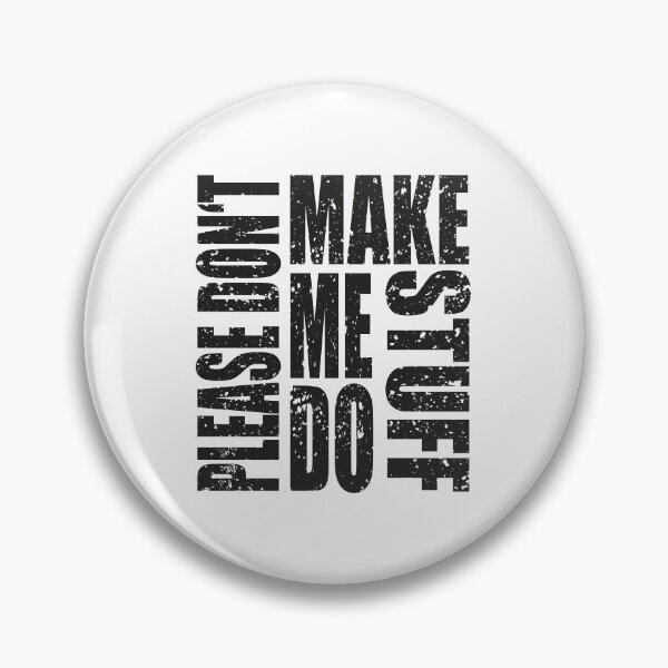 Item preview, Please Don't Make Me Do Stuff designed and sold by MqHStore.
