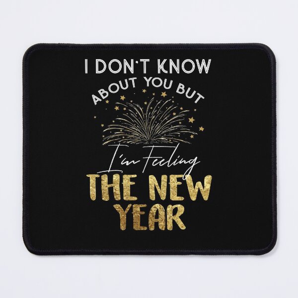 Item preview, I Don't Know About You But I'm Feeling The New Year Party designed and sold by Dressed For  Duty.