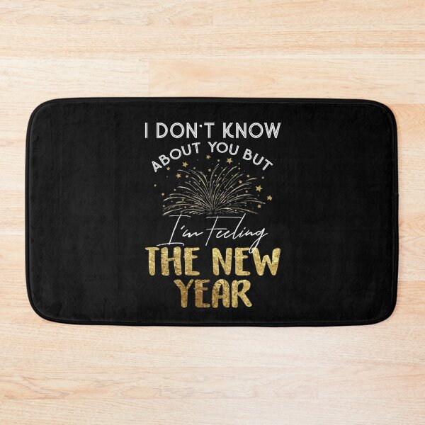 Item preview, I Don't Know About You But I'm Feeling The New Year Party designed and sold by Dressed For  Duty.