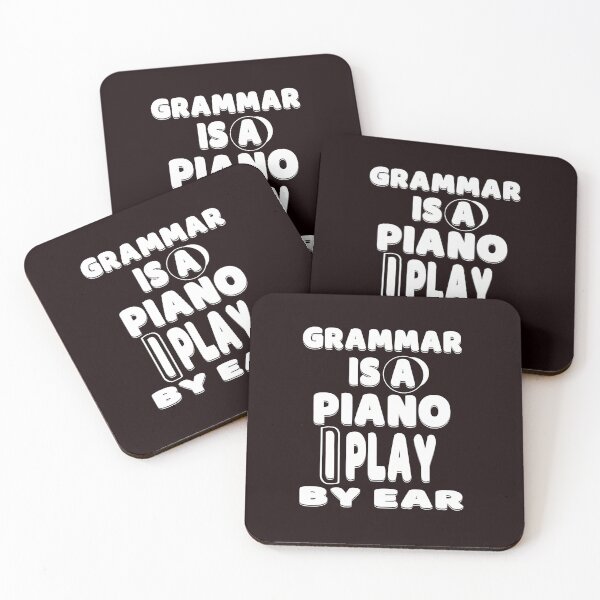 Item preview,  grammar is a piano i play by ear, funny quotation grammar. designed and sold by fricostyle.