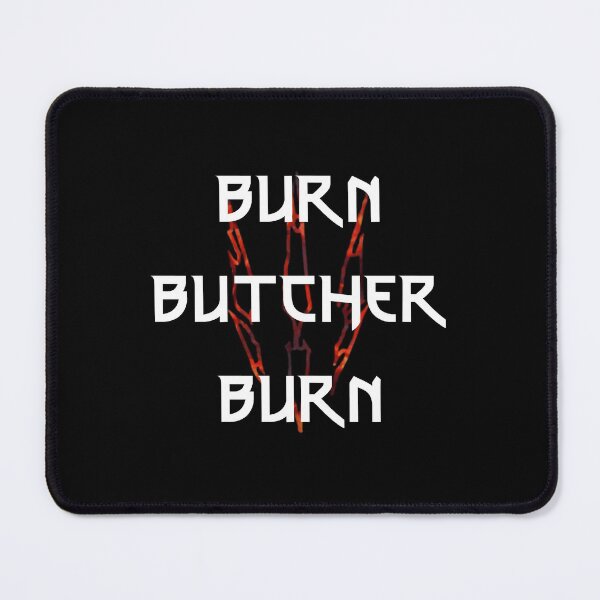 Item preview, Burn Butcher Burn - The Witcher designed and sold by MelterSkelter.
