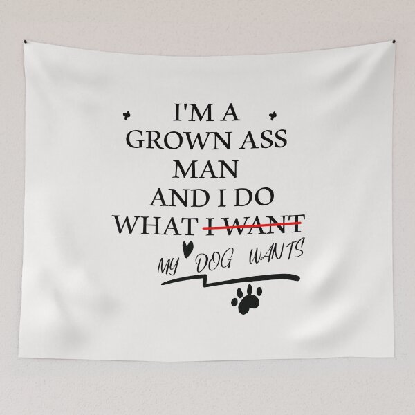 Item preview, i'am grown ass man and i do what my dog wnats funny dog gift idea dog dad for  mens designed and sold by KHELISTORE.