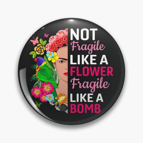 Item preview, Frida Kahlo - NOT Fragile Like a FLOWER, Fragile Like a BOMB - Dark - V1 designed and sold by Alcino Major.