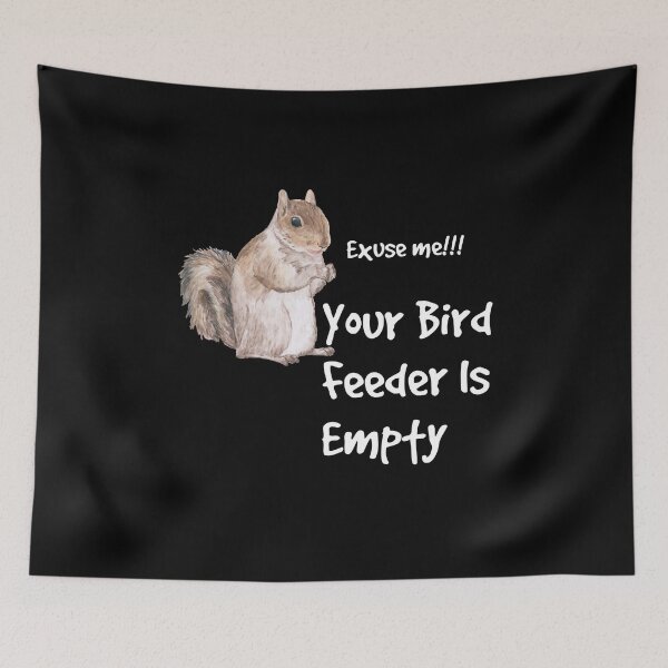 Item preview, Exuse me your birde feeder is empty designed and sold by badretop.
