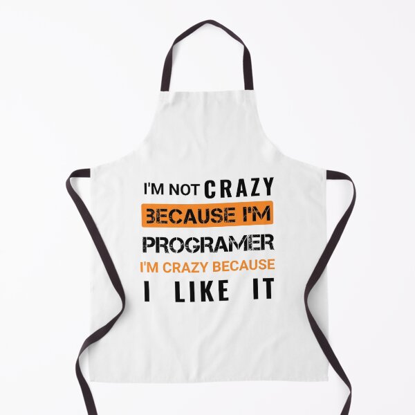 Item preview, funny programmer quote I'm not crazy because I'm programmer I'm crazy because i like it. designed and sold by Asmalekie.