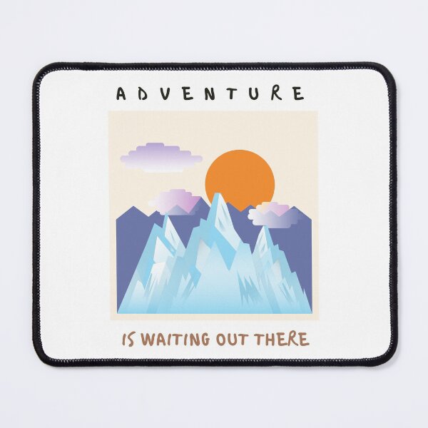 Item preview, Adventure is waiting out there | mountain sun designed and sold by Daleen Cowgar.