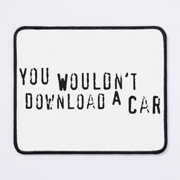 Item preview, You Wouldn't Download a Car designed and sold by QuinnGinger.