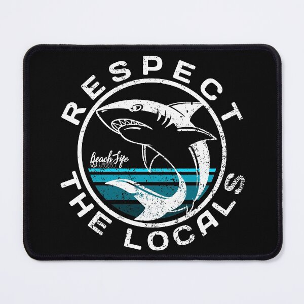 Item preview, Respect The Locals - Shark Design designed and sold by BeachlifeNSB.