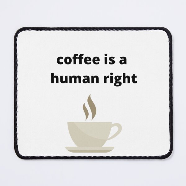 Item preview, cofffe is a human right - funny phrase designed and sold by julienfr47.