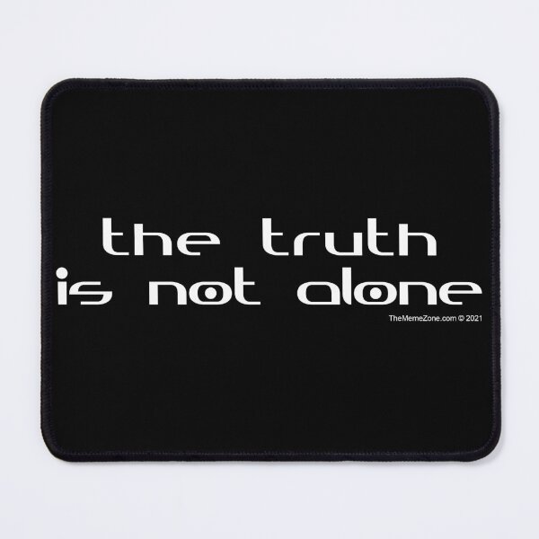 Item preview, The Truth Is Not Alone designed and sold by EyeMagined.