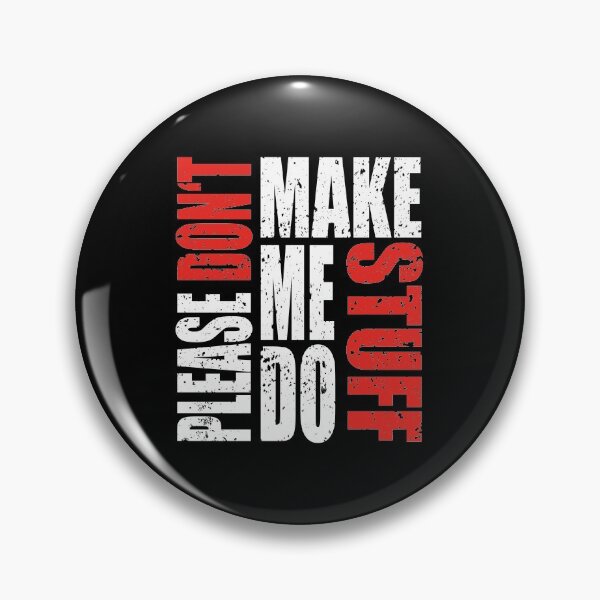 Item preview, Please Don't Make Me Do Stuff designed and sold by MqHStore.