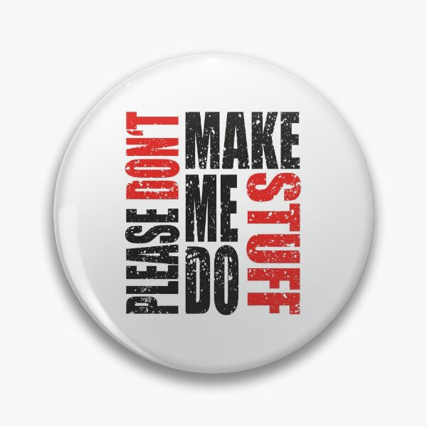 Item preview, Please Don't Make Me Do Stuff designed and sold by MqHStore.