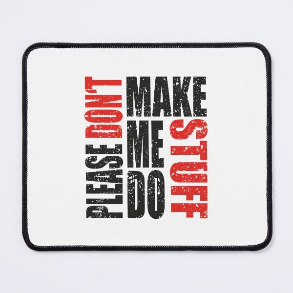 Item preview, Please Don't Make Me Do Stuff designed and sold by MqHStore.