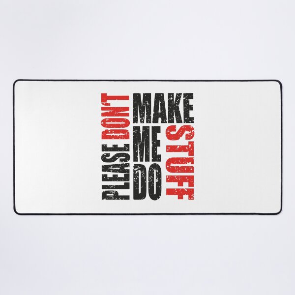 Item preview, Please Don't Make Me Do Stuff designed and sold by MqHStore.