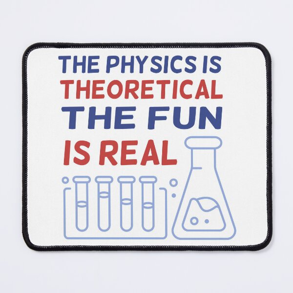 Item preview, The Physics Is Theoretical The Fun Is Real Science Physicist designed and sold by solimangomaa.