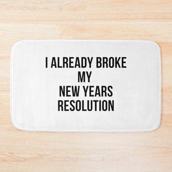 Item preview, I already broke my new years resolution designed and sold by Marianne1108.
