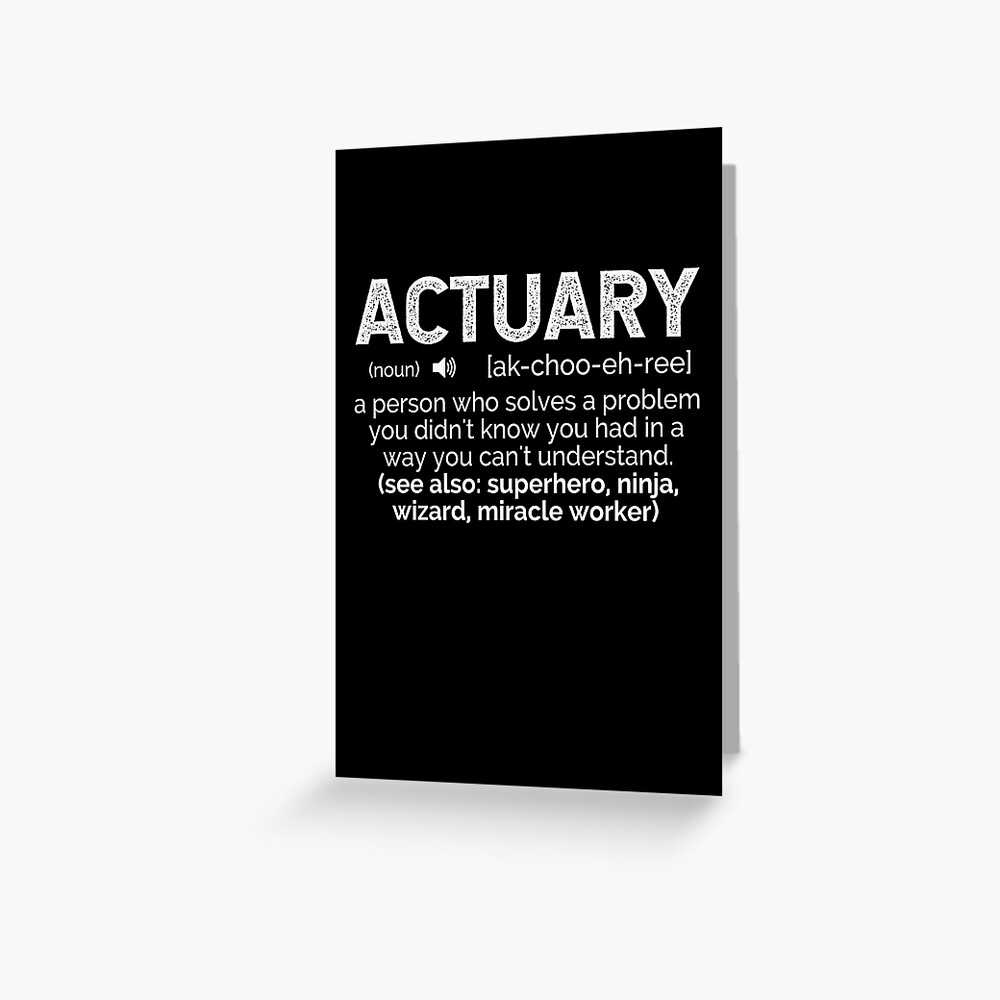 actuary-definition-a-person-who-solves-a-problem-you-didn-t-know-you