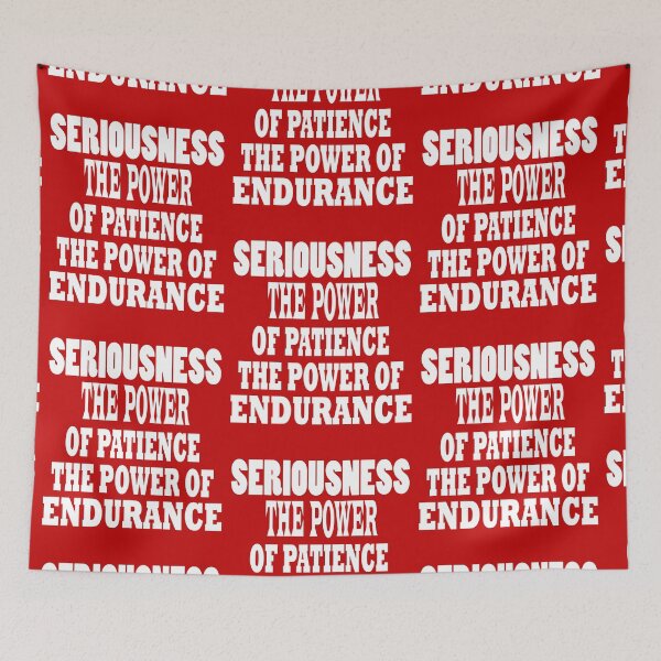 Item preview, Seriousness. The power of patience. The power of endurance designed and sold by DIMATLOVER.