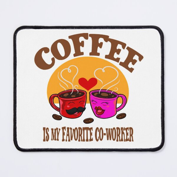 Item preview, Coffee Is My Favorite Co-worker designed and sold by Cupsofdreams.