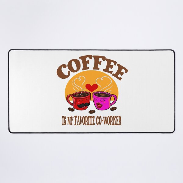 Item preview, Coffee Is My Favorite Co-worker designed and sold by Cupsofdreams.
