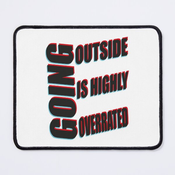 Item preview, Going Outside Is Highly Overrated designed and sold by MqHStore.