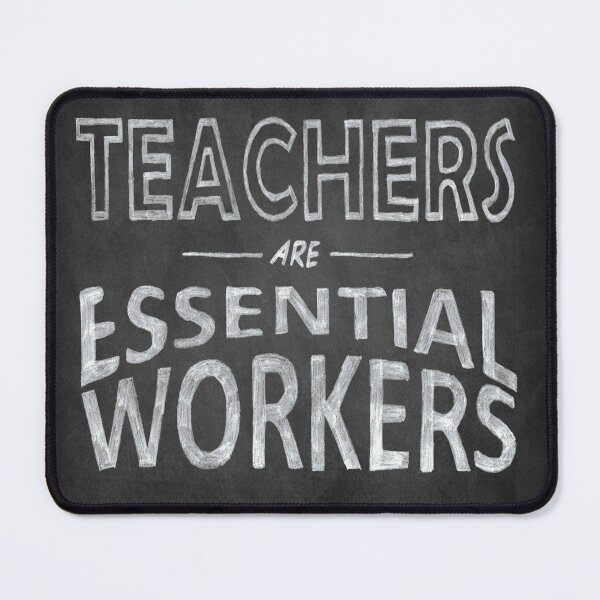 Item preview, Teachers Are Essential Workers designed and sold by GeekHeadDesigns.