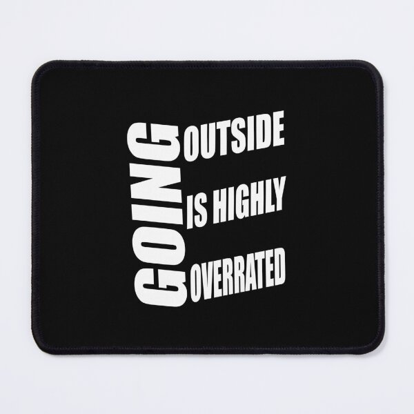 Item preview, Going Outside Is Highly Overrated designed and sold by MqHStore.