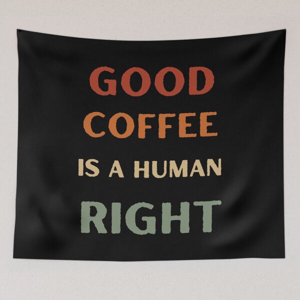 Item preview, Good Coffee Is A Human Right - Funny Quote for coffee lovers designed and sold by Diferenty Shop  ⭐⭐⭐⭐⭐.