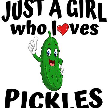 Just A Girl Who Loves Pickles Cute Pickle Gift' Sticker