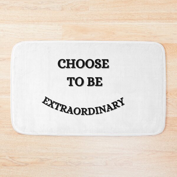 Item preview, Choose To Be Extraordinary-Black Text designed and sold by Trendi61.