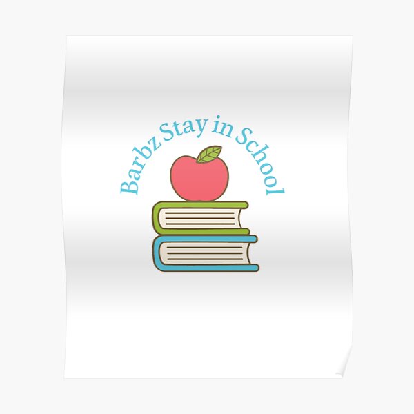 BARBZ STAY IN SCHOOL Poster