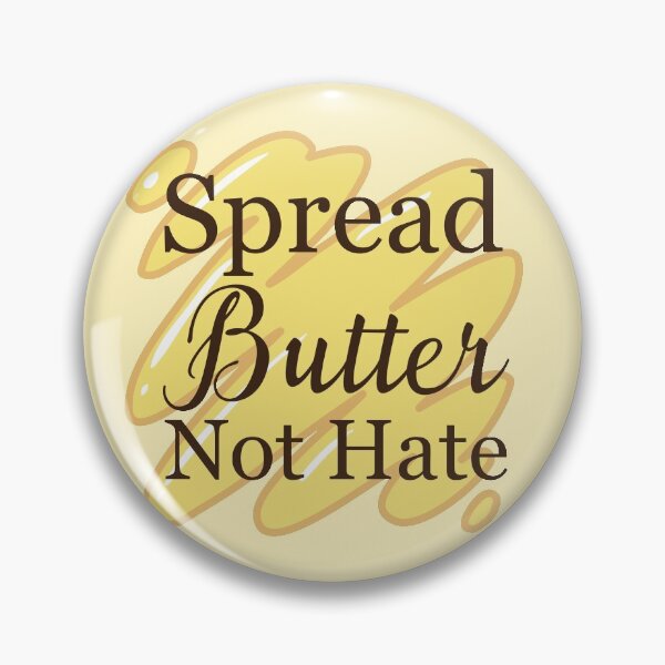 Item preview, Butter cloth- Spread Butter...Not Hate designed and sold by NawalMagdy.