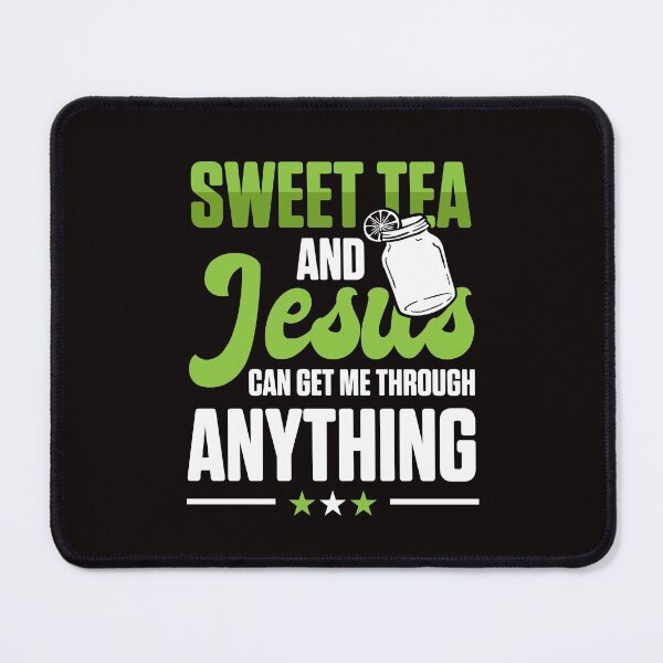 Item preview, Funny Sweet Tea And Jesus Can Get Me Through Anything designed and sold by MagicSD Designs.