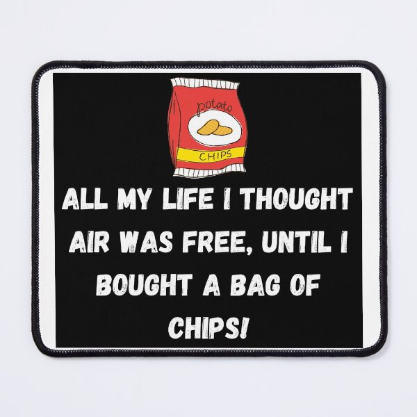 Item preview, Bags of chips piss me off, how bout you? designed and sold by Kevin Lehner.