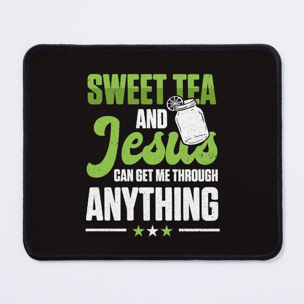 Item preview, Funny Sweet Tea And Jesus Can Get Me Through Anything designed and sold by MagicSD Designs.