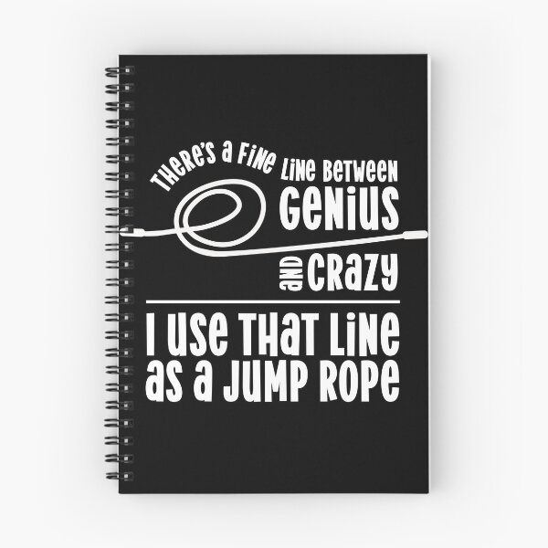 Item preview, There's a fine line between genius and crazy I use that line as a jump rope designed and sold by pnkpopcorn.