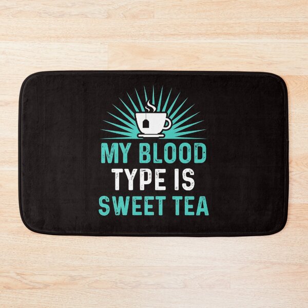 Item preview, Funny Sweet Tea My Blood Type Is Sweet Tea designed and sold by MagicSD Designs.