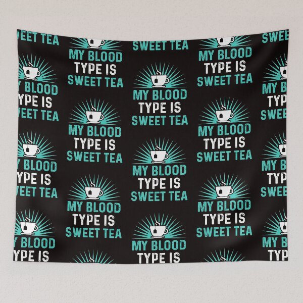 Item preview, Funny Sweet Tea My Blood Type Is Sweet Tea designed and sold by MagicSD Designs.