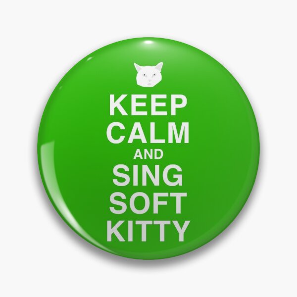 Item preview, Keep Calm and Sing Soft Kitty designed and sold by robbclarke.