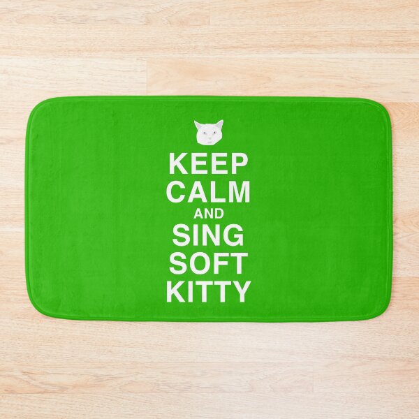Item preview, Keep Calm and Sing Soft Kitty designed and sold by robbclarke.