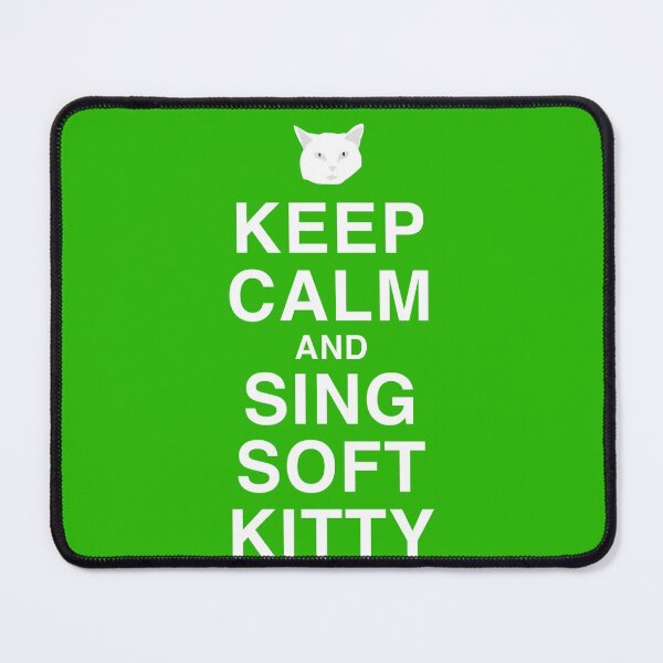 Item preview, Keep Calm and Sing Soft Kitty designed and sold by robbclarke.