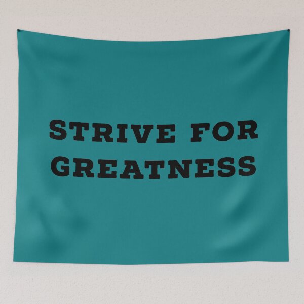 Item preview, strive for greatness designed and sold by Dipalo.