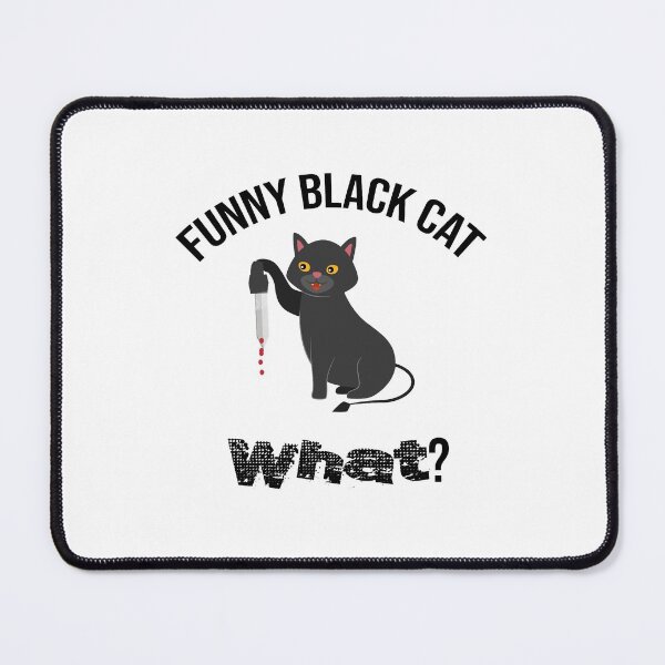 Item preview, Cat What? Funny Black Cat - Murderous Cat With Knife designed and sold by so01.