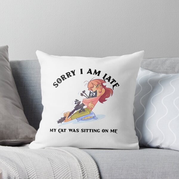 Item preview, sorry i am late my cat was sitting on me designed and sold by reka88.