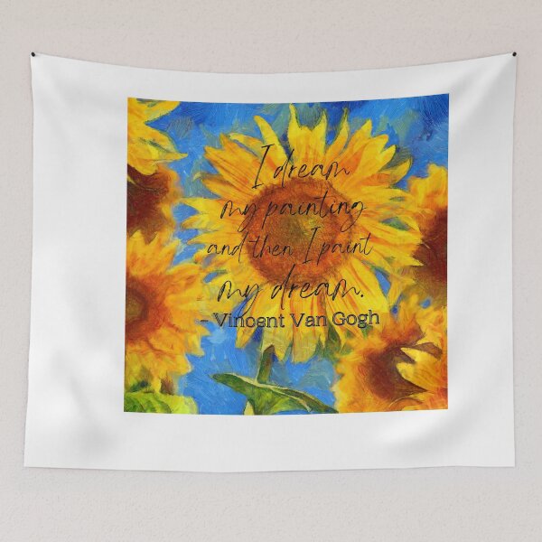 Item preview, I dream my painting and then I paint my dream - sunflowers, van gogh designed and sold by designsbyreaia.